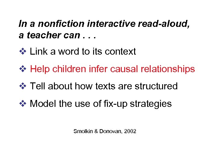 In a nonfiction interactive read-aloud, a teacher can. . . v Link a word