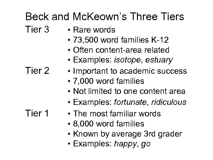 Beck and Mc. Keown’s Three Tiers Tier 3 Tier 2 Tier 1 • Rare