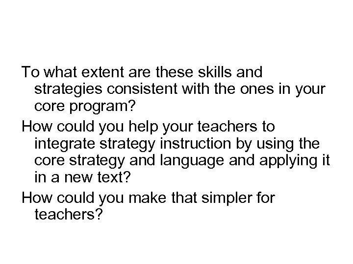 To what extent are these skills and strategies consistent with the ones in your