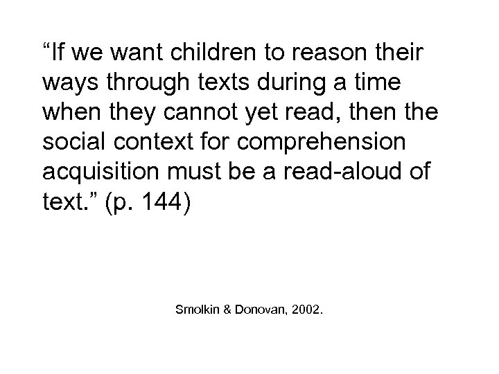 “If we want children to reason their ways through texts during a time when