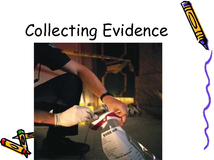 Collecting Evidence 