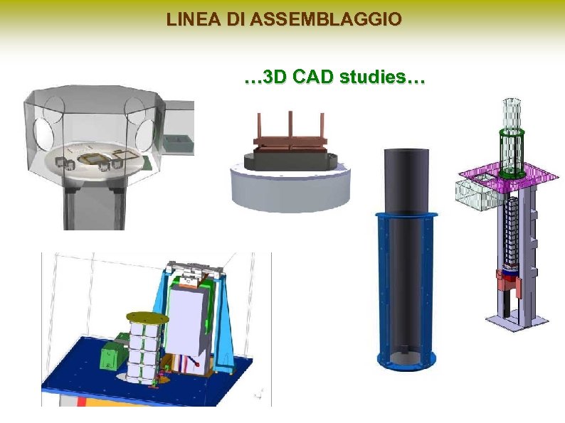 LINEA DI ASSEMBLAGGIO … 3 D CAD studies… 