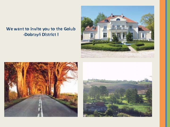 We want to invite you to the Golub -Dobrzyń District ! 