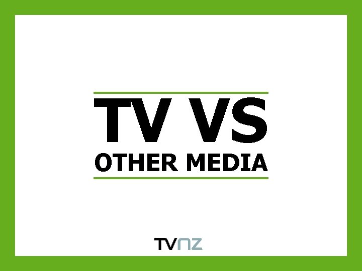 TV VS OTHER MEDIA 