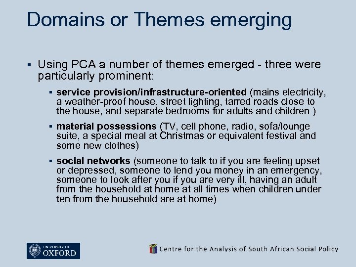 Domains or Themes emerging § Using PCA a number of themes emerged - three