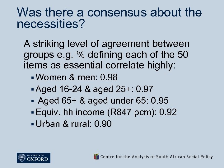 Was there a consensus about the necessities? A striking level of agreement between groups