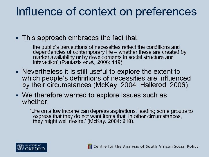 Influence of context on preferences § This approach embraces the fact that: ‘the public’s