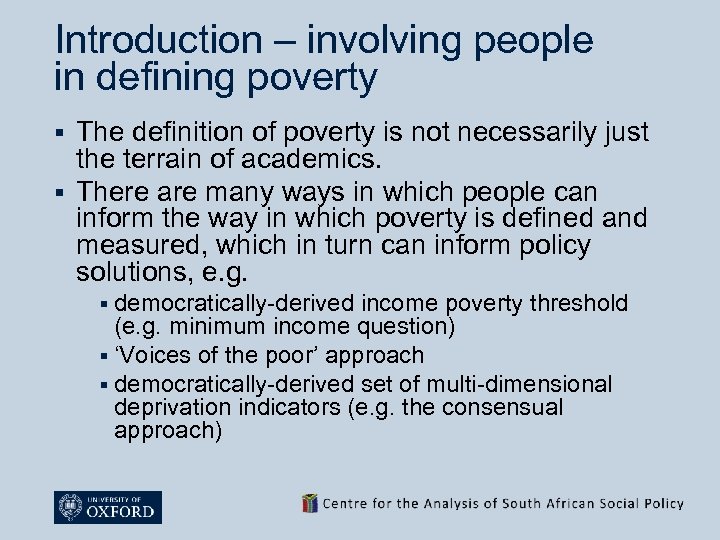 Introduction – involving people in defining poverty The definition of poverty is not necessarily