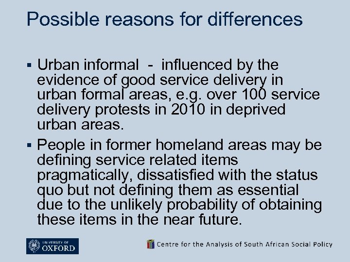 Possible reasons for differences Urban informal - influenced by the evidence of good service