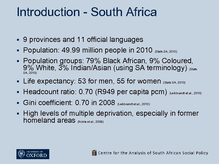 Introduction - South Africa 9 provinces and 11 official languages § Population: 49. 99