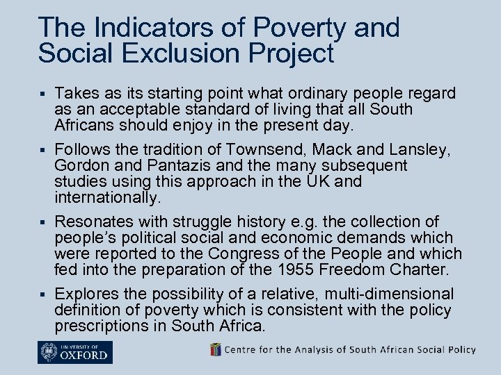 The Indicators of Poverty and Social Exclusion Project Takes as its starting point what