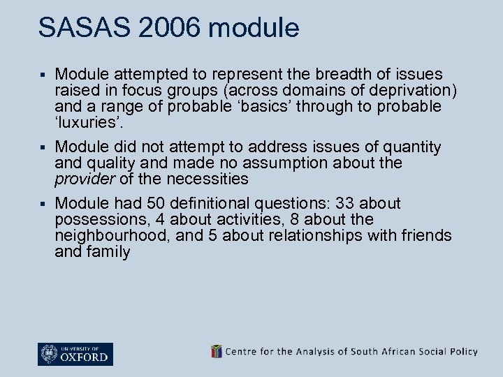 SASAS 2006 module Module attempted to represent the breadth of issues raised in focus