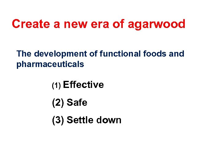 Create a new era of agarwood The development of functional foods and pharmaceuticals (1)