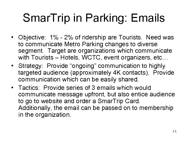 Smar. Trip in Parking: Emails • Objective: 1% - 2% of ridership are Tourists.