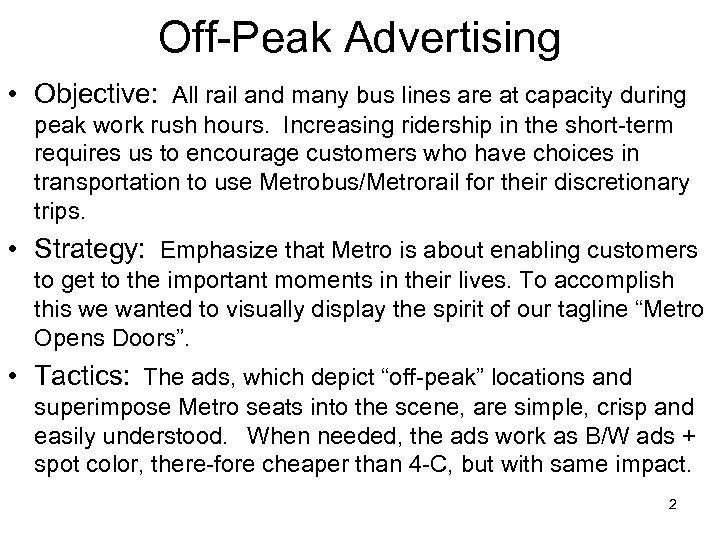 Off-Peak Advertising • Objective: All rail and many bus lines are at capacity during