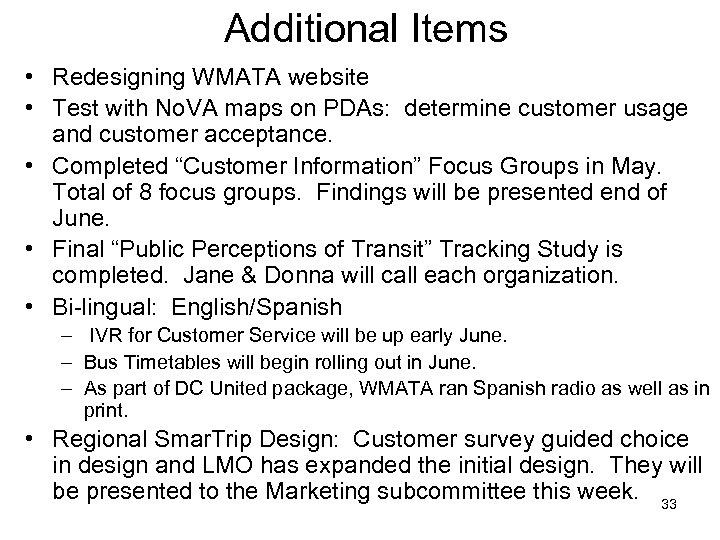 Additional Items • Redesigning WMATA website • Test with No. VA maps on PDAs: