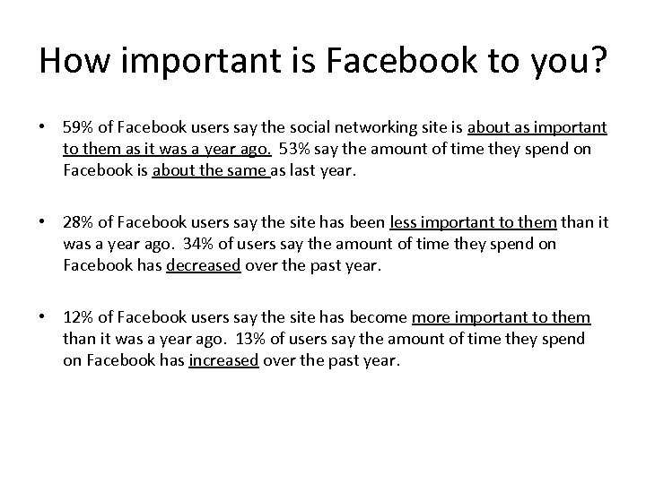 How important is Facebook to you? • 59% of Facebook users say the social