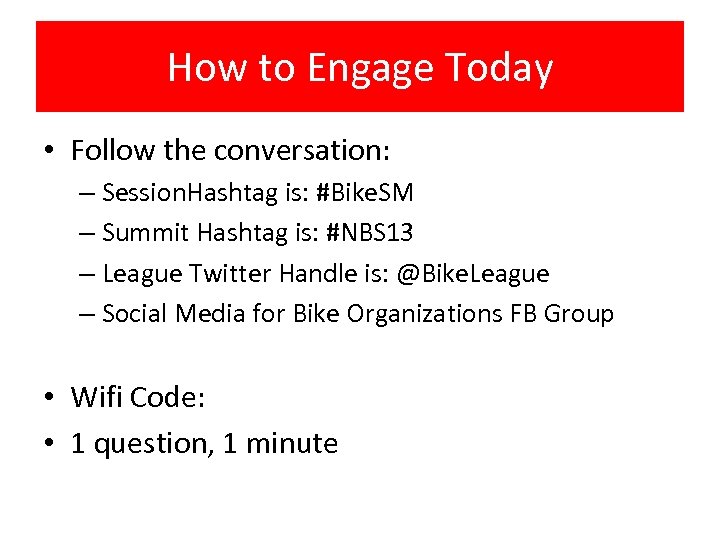 How to Engage Today • Follow the conversation: – Session. Hashtag is: #Bike. SM