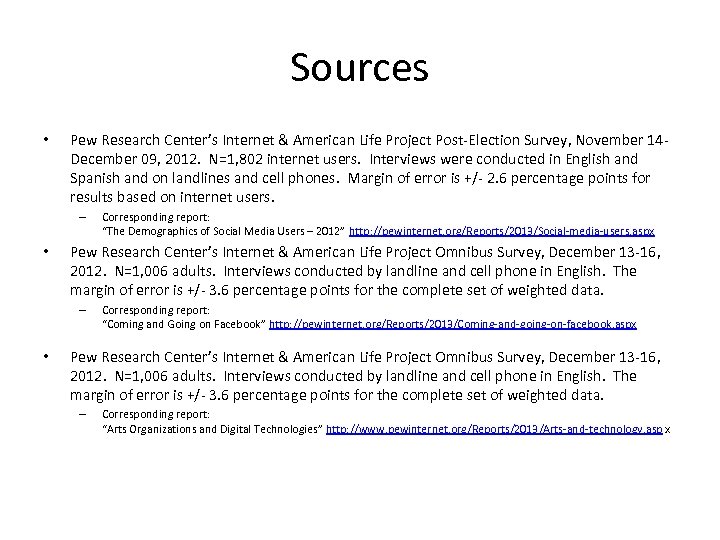 Sources • Pew Research Center’s Internet & American Life Project Post-Election Survey, November 14