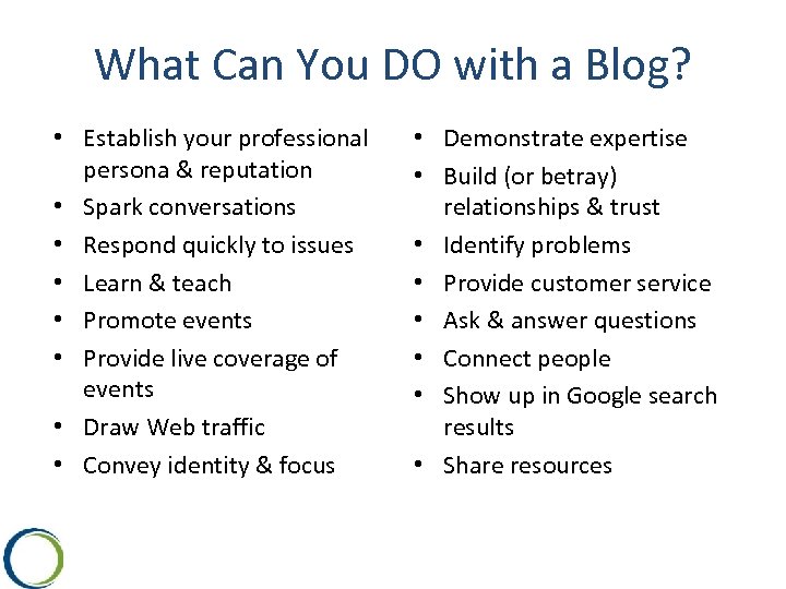 What Can You DO with a Blog? • Establish your professional persona & reputation