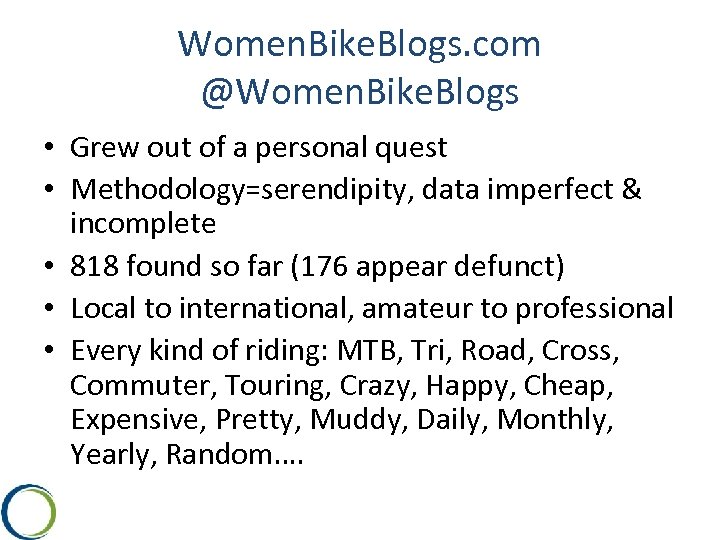 Women. Bike. Blogs. com @Women. Bike. Blogs • Grew out of a personal quest