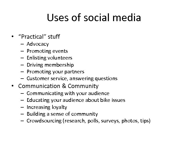 Uses of social media • “Practical” stuff – – – Advocacy Promoting events Enlisting