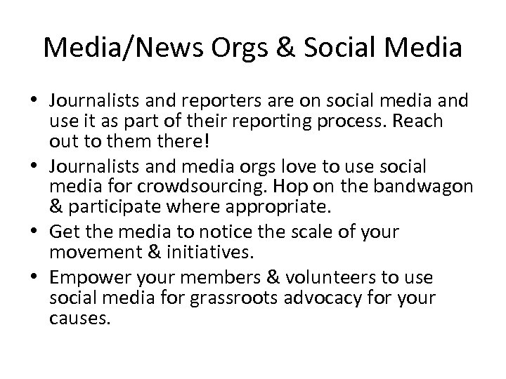 Media/News Orgs & Social Media • Journalists and reporters are on social media and