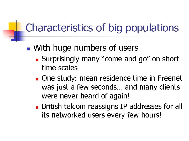 Characteristics of big populations n With huge numbers of users n n n Surprisingly