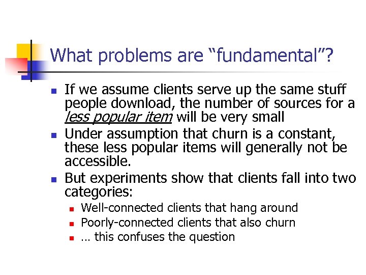 What problems are “fundamental”? n n n If we assume clients serve up the