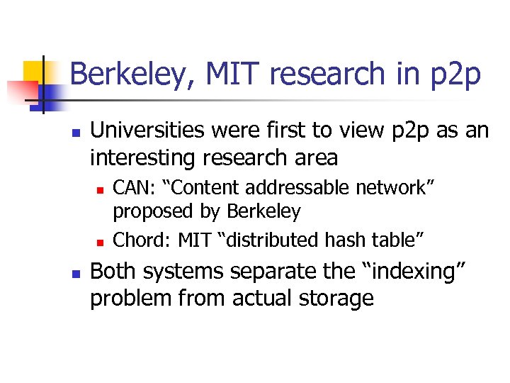 Berkeley, MIT research in p 2 p n Universities were first to view p