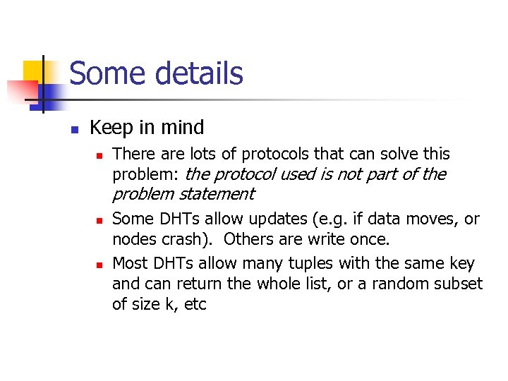 Some details n Keep in mind n There are lots of protocols that can