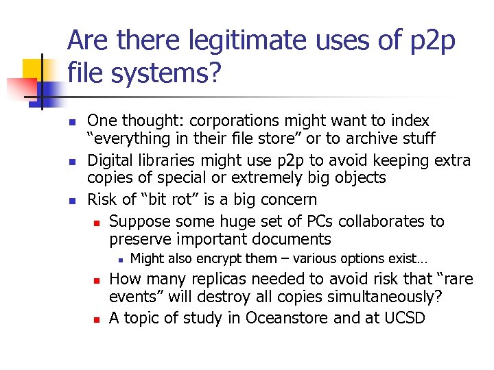 Are there legitimate uses of p 2 p file systems? n n n One