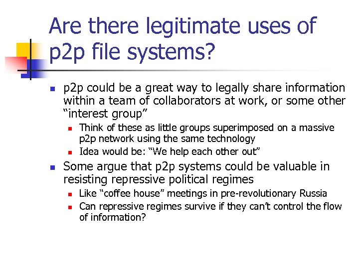 Are there legitimate uses of p 2 p file systems? n p 2 p