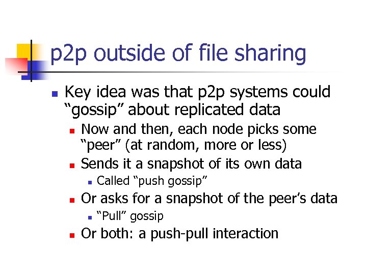 p 2 p outside of file sharing n Key idea was that p 2