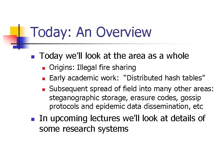 Today: An Overview n Today we’ll look at the area as a whole n