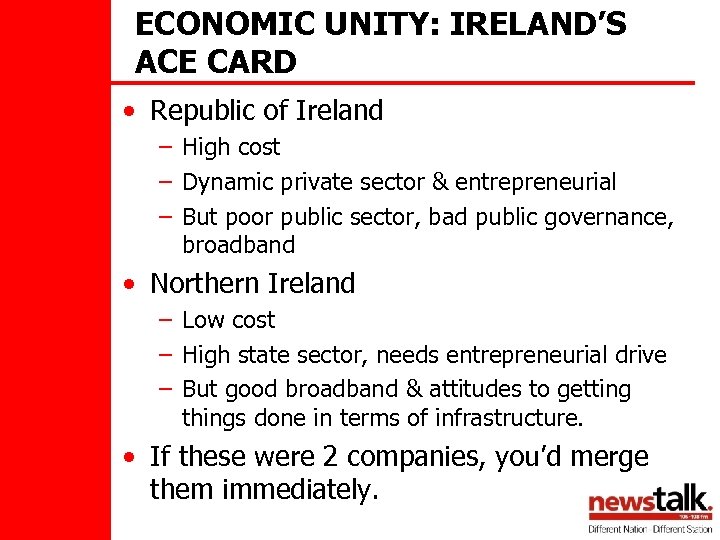ECONOMIC UNITY: IRELAND’S ACE CARD • Republic of Ireland – High cost – Dynamic