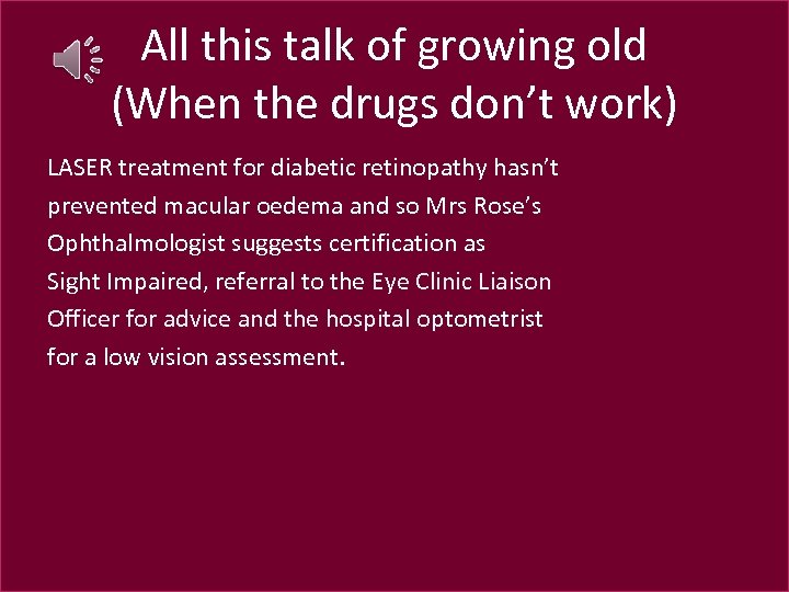 All this talk of growing old (When the drugs don’t work) LASER treatment for