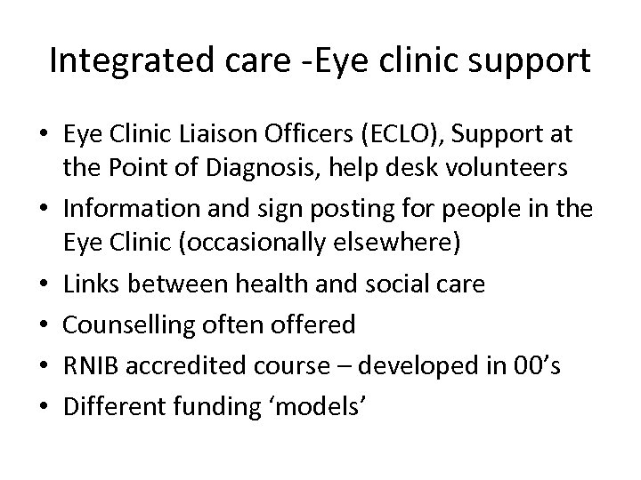 Integrated care -Eye clinic support • Eye Clinic Liaison Officers (ECLO), Support at the
