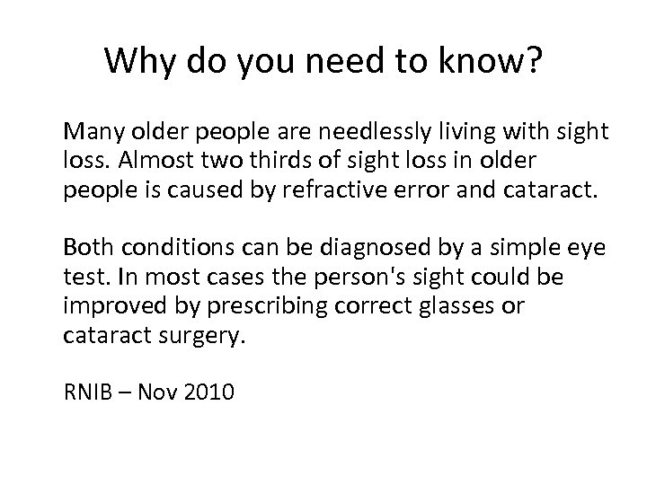 Why do you need to know? Many older people are needlessly living with sight