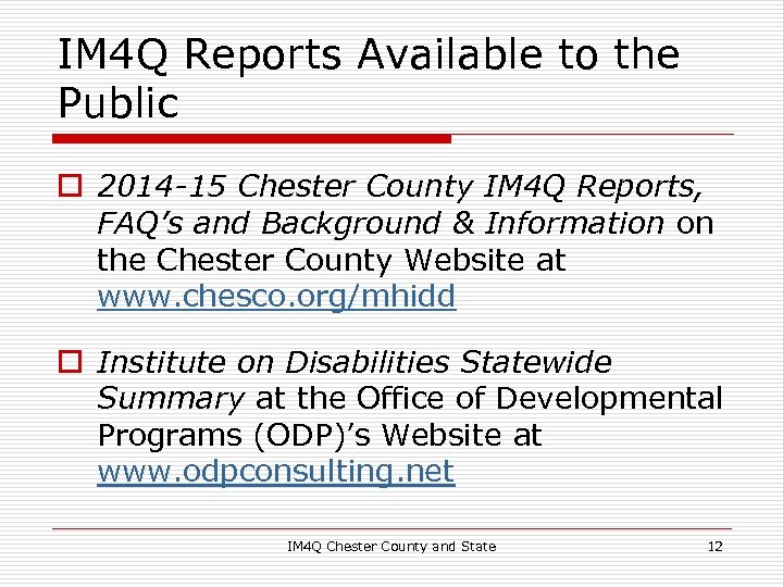 IM 4 Q Reports Available to the Public o 2014 -15 Chester County IM