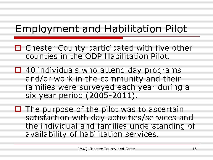 Employment and Habilitation Pilot o Chester County participated with five other counties in the