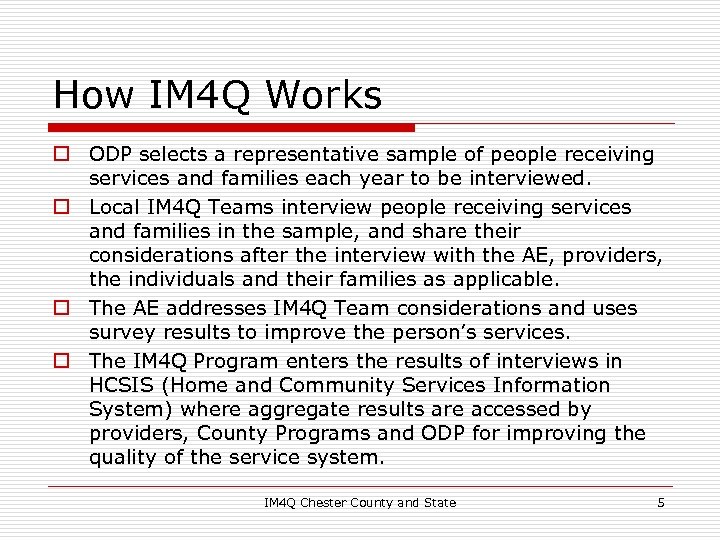 How IM 4 Q Works o ODP selects a representative sample of people receiving