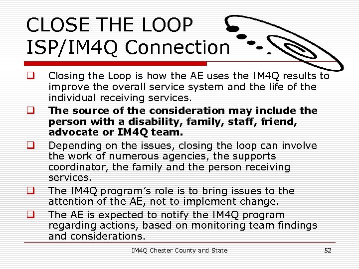 CLOSE THE LOOP ISP/IM 4 Q Connection q q q Closing the Loop is