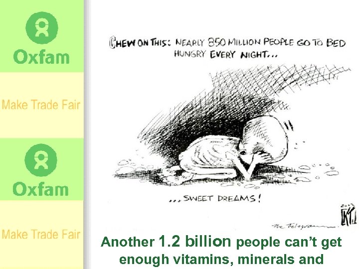 K. T. , The Telegram, Newfoundland Another 1. 2 billion people can’t get enough