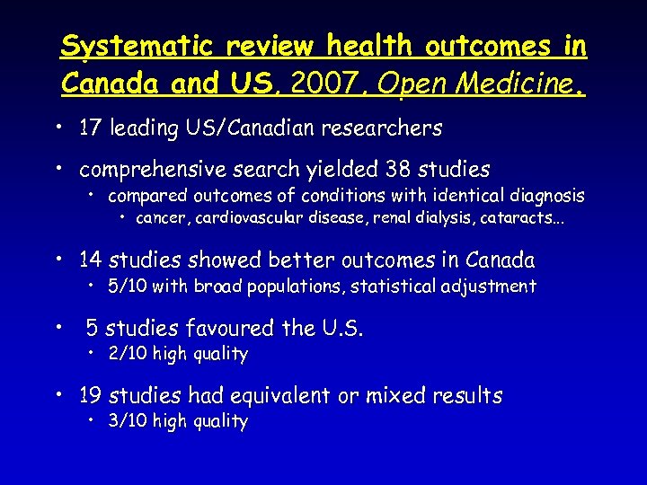 Systematic review health outcomes in Canada and US, 2007, Open Medicine. • 17 leading
