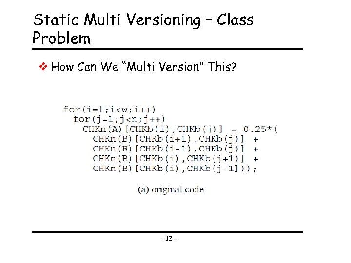Static Multi Versioning – Class Problem How Can We “Multi Version” This? - 12