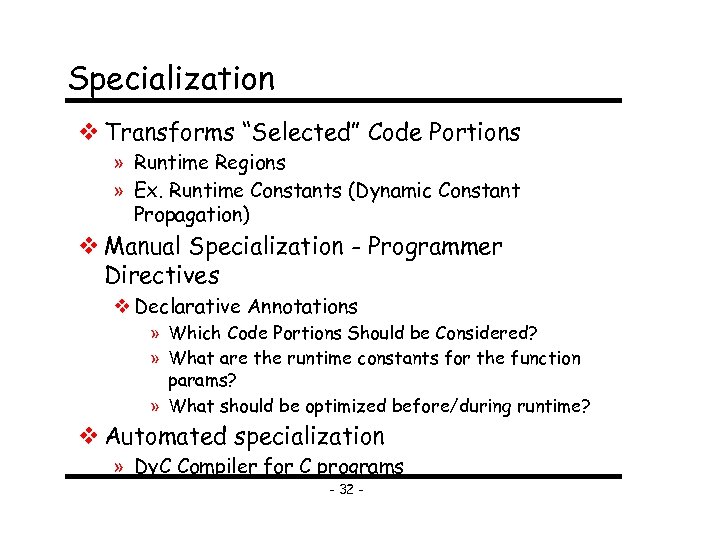 Specialization Transforms “Selected” Code Portions » Runtime Regions » Ex. Runtime Constants (Dynamic Constant