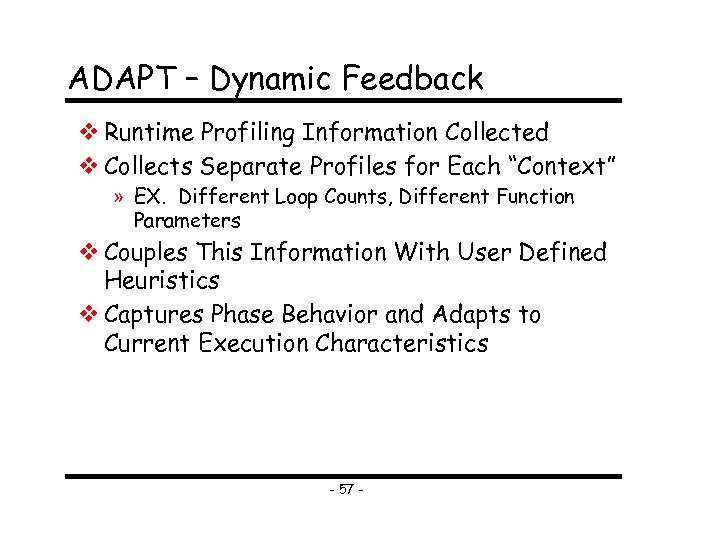 ADAPT – Dynamic Feedback Runtime Profiling Information Collected Collects Separate Profiles for Each “Context”