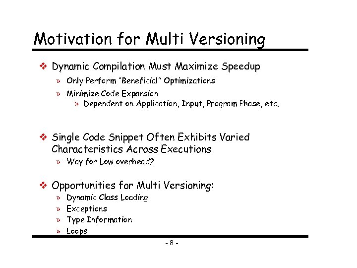 Motivation for Multi Versioning Dynamic Compilation Must Maximize Speedup » Only Perform “Beneficial” Optimizations