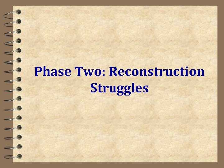 Phase Two: Reconstruction Struggles 